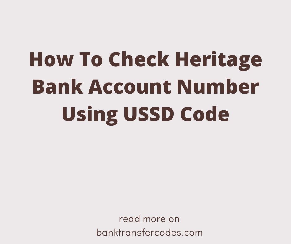 How To Check Heritage Bank Account Number Using USSD Code