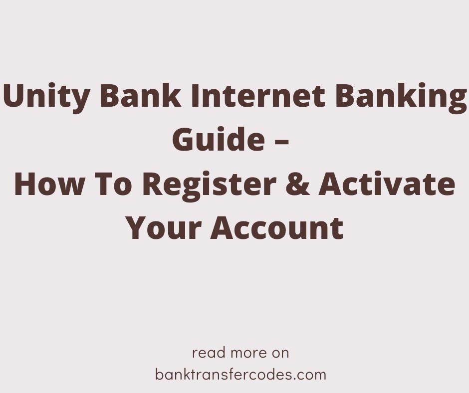 Unity Bank Internet Banking Guide – How To Register & Activate Your Account