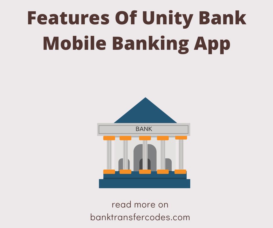 Features Of Unity Bank Mobile Banking App