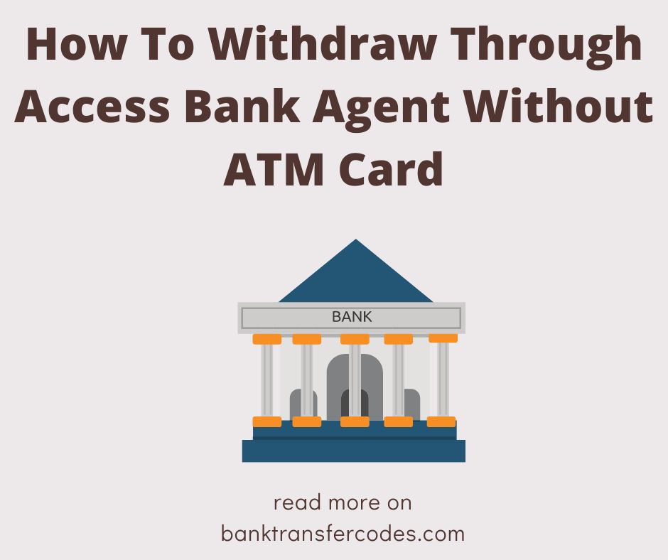 How To Withdraw Through Access Bank Agent Without ATM Card