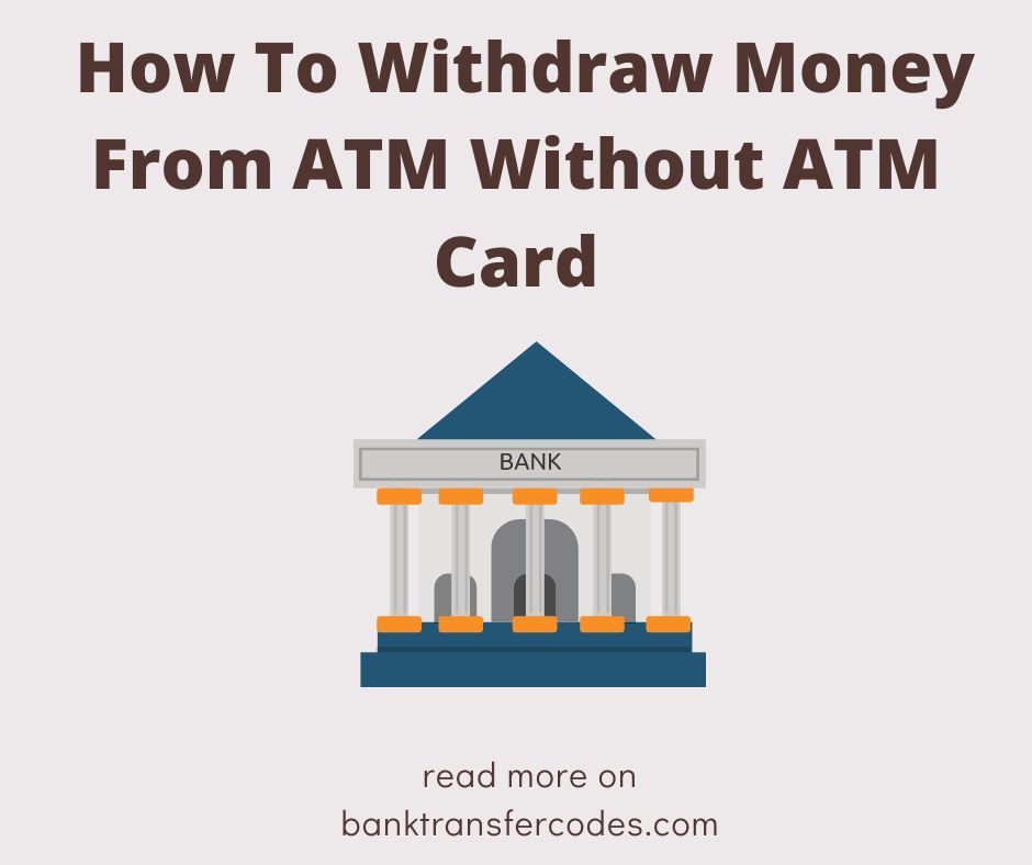  How To Withdraw Money From ATM Without ATM Card