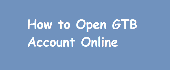 GTBANK Account Opening