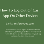 How To Log Out Of Cash App On Other Devices