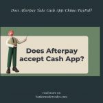 Does Afterpay Take Cash App/Chime/PayPal?