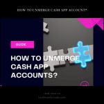 How To Unmerge Cash App Account?