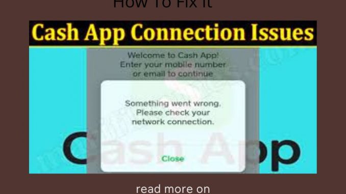 Cash App Has Connection Issues - How To Fix It