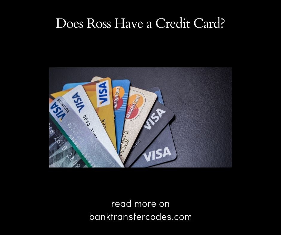 Does Ross Have a Credit Card?