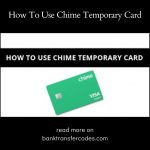 How To Use Chime Temporary Card