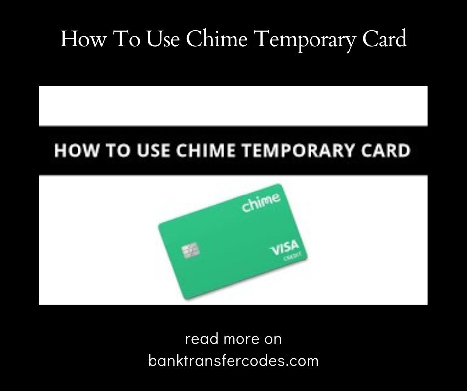 How To Use Chime Temporary Card