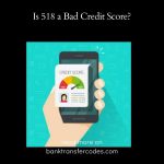 Is 518 a Bad Credit Score