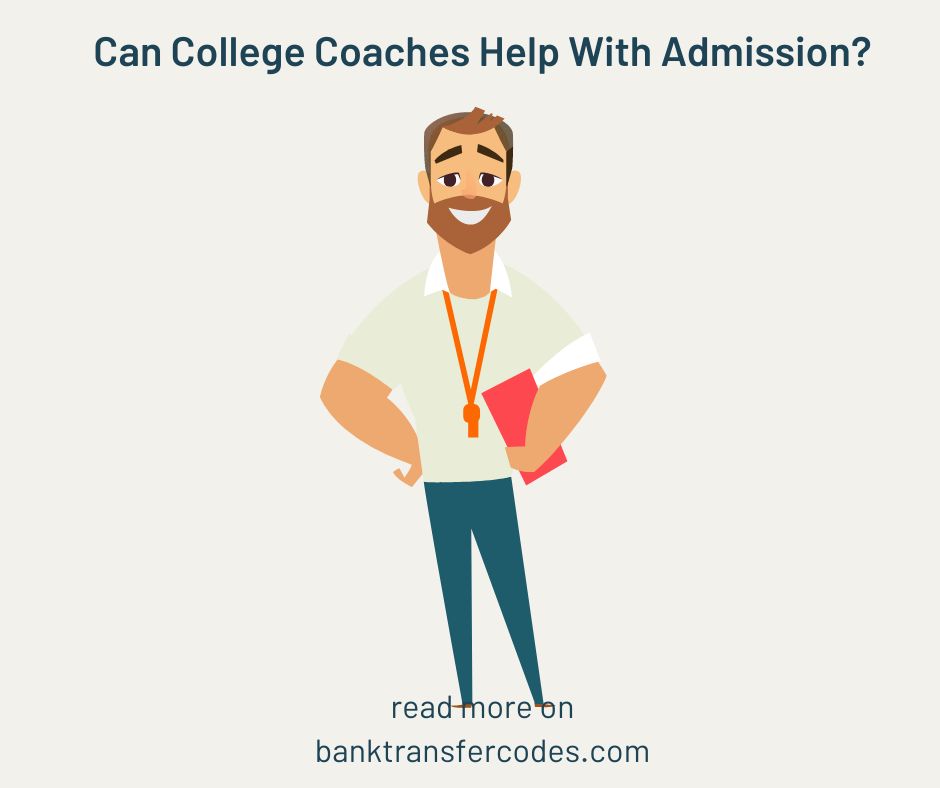 Can College Coaches Help With Admission?