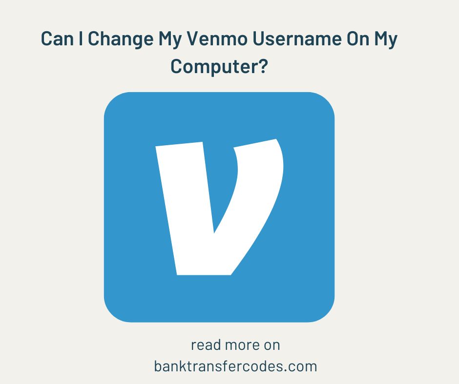 Can I Change My Venmo Username On My Computer?