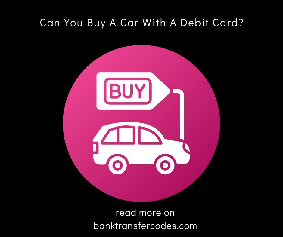 Can You Buy A Car With A Debit Card
