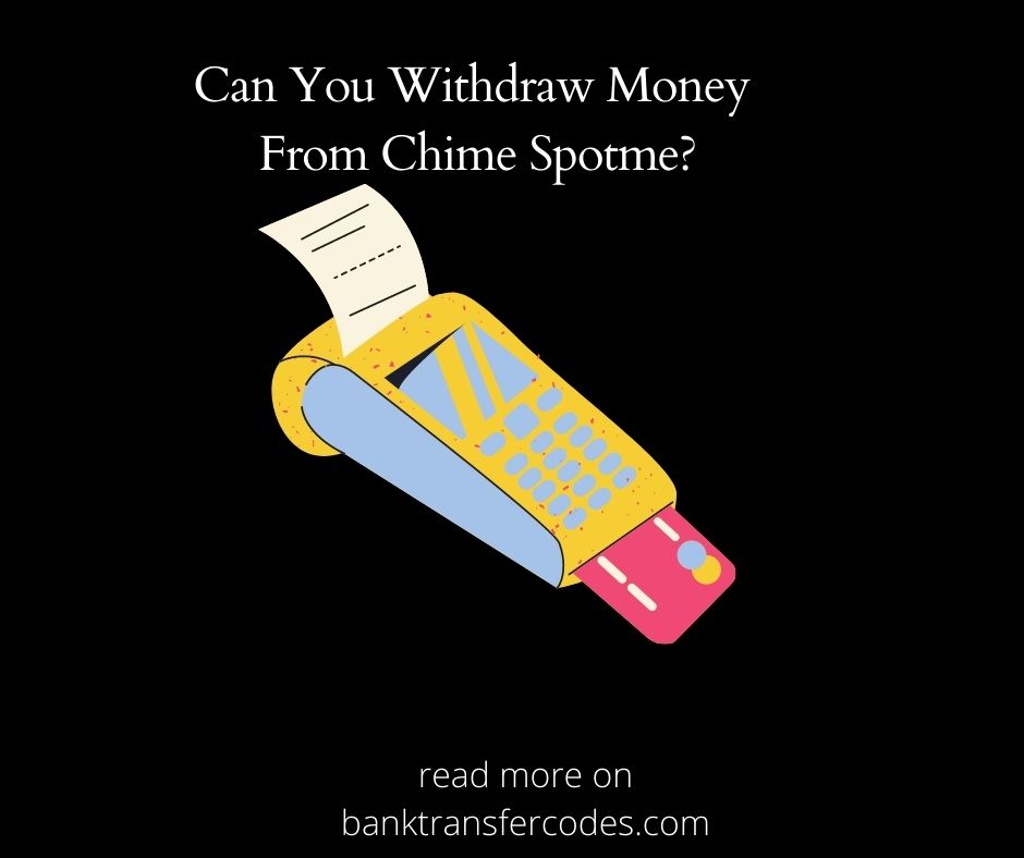 Can You Withdraw Money From Chime Spotme?