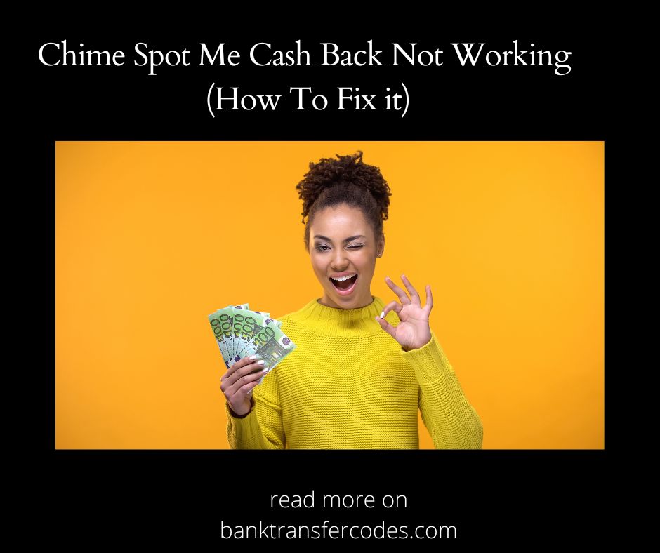 Chime Spot Me Cash Back Not Working