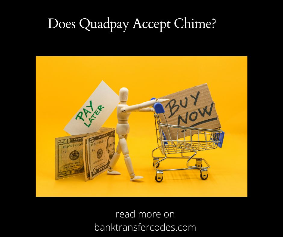 Does Quadpay Accept Chime?