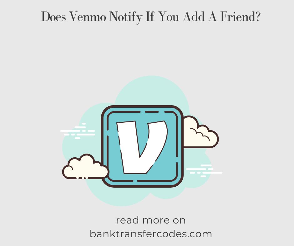 Does Venmo Notify If You Add A Friend?