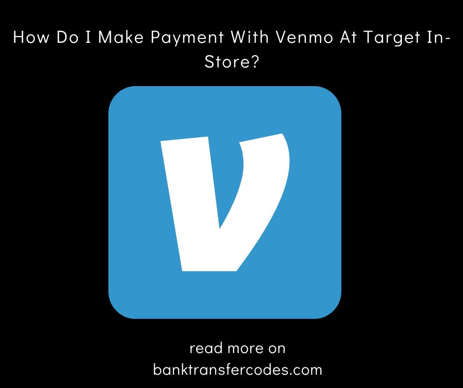 How Do I Make Payment With Venmo At Target In-Store?