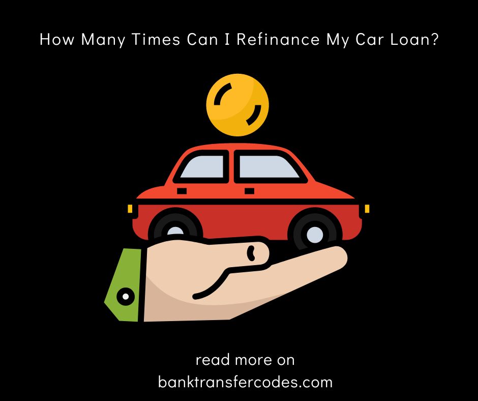 How Many Times Can I Refinance My Car Loan?