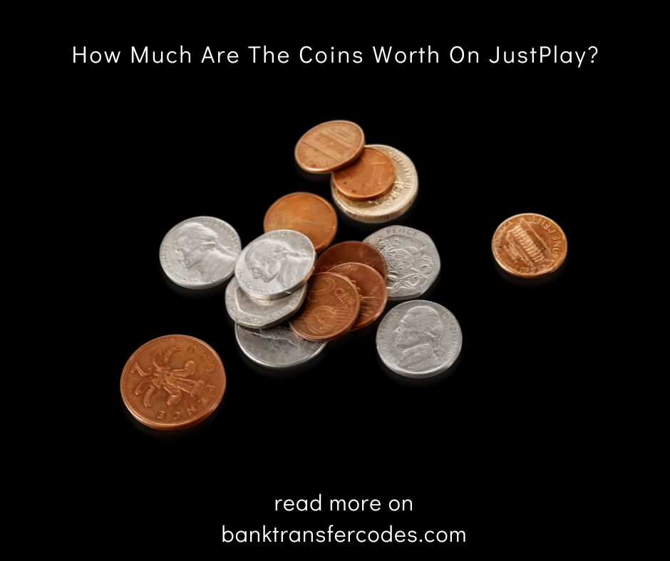 How Much Are The Coins Worth On JustPlay