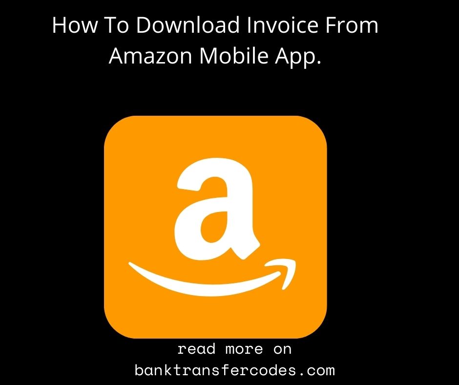 How To Download Invoice From Amazon Mobile App.
