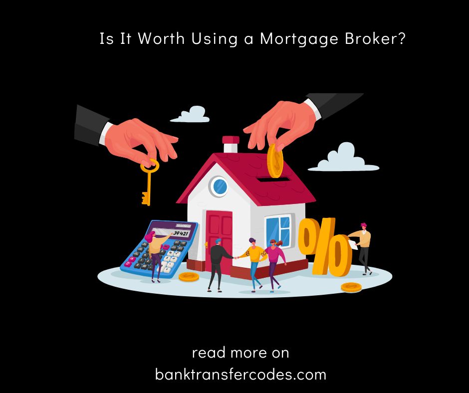Is It Worth Using a Mortgage Broker