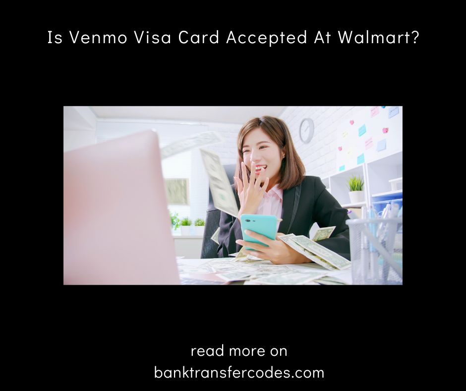 Is Venmo Visa Card Accepted At Walmart?