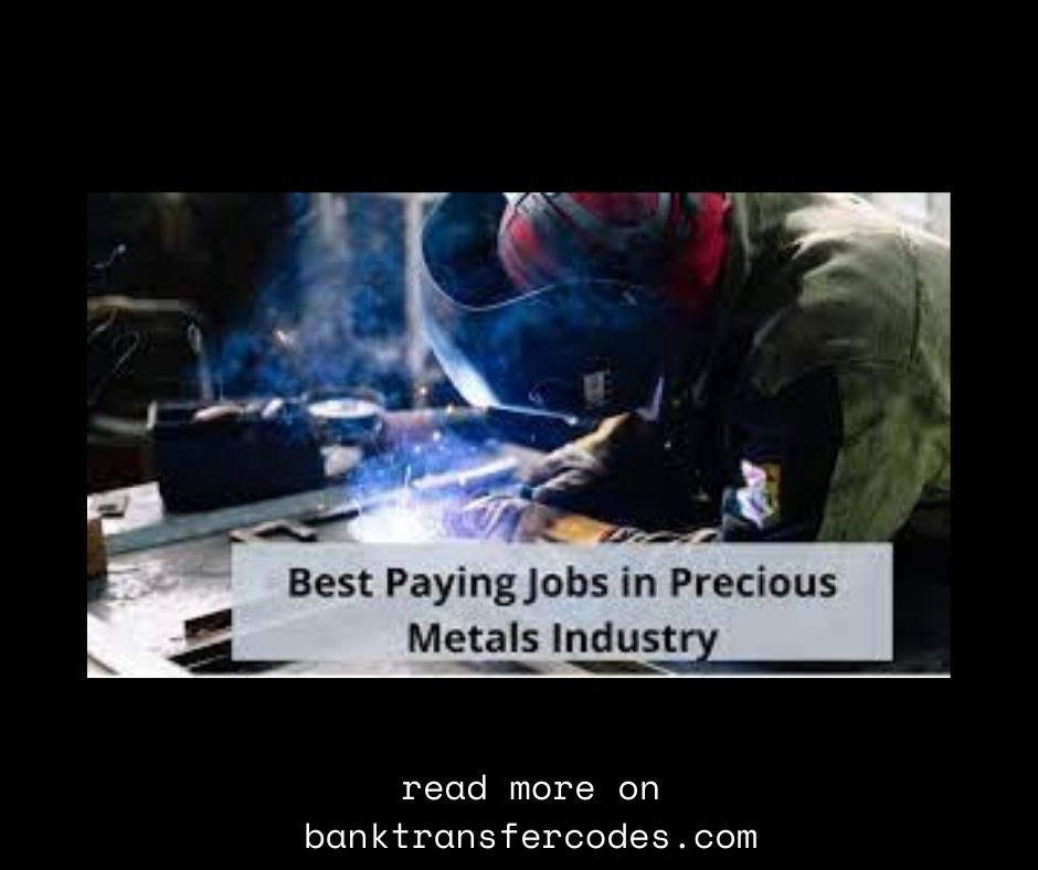 List of Best Paying Jobs In Precious Metals 