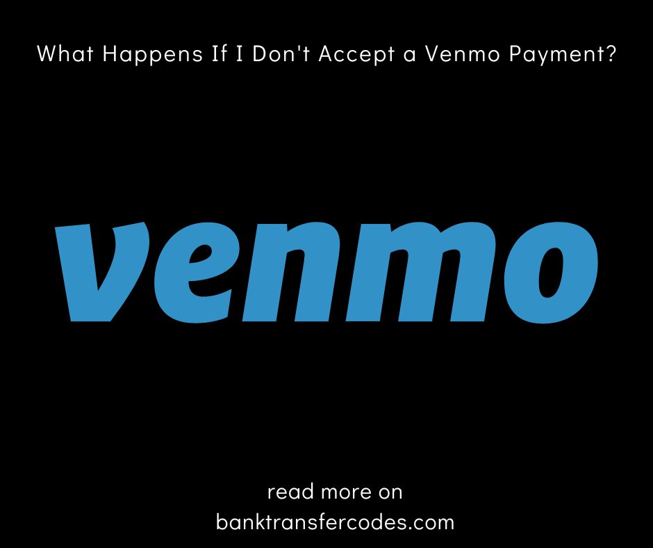What Happens If I Don't Accept a Venmo Payment