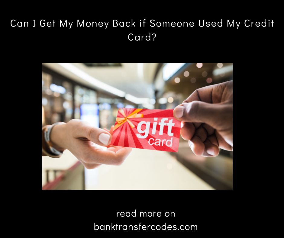 Can I Get My Money Back if Someone Used My Credit Card?