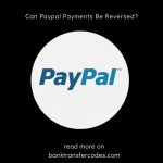 Can Paypal Payments Be Reversed?