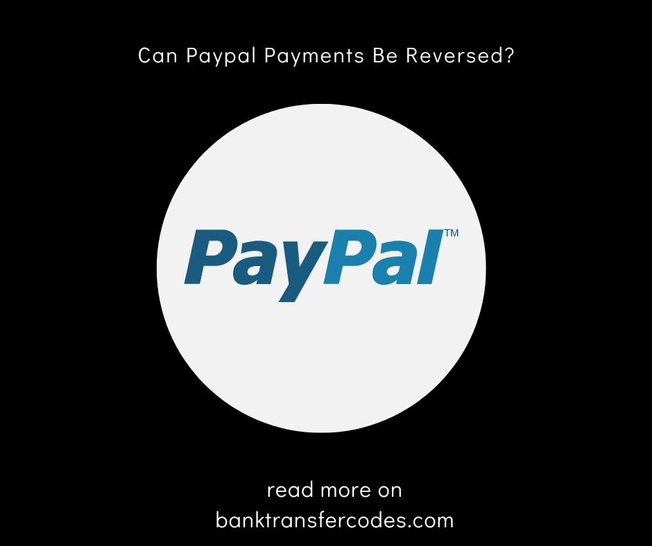 Can Paypal Payments Be Reversed?