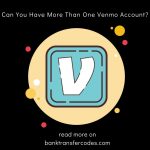 Can You Have More Than One Venmo Account
