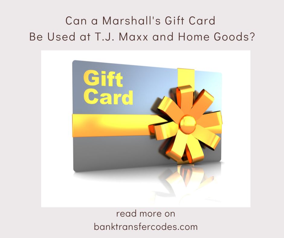 Can a Marshall's Gift Card Be Used at T.J. Maxx and Home Goods?