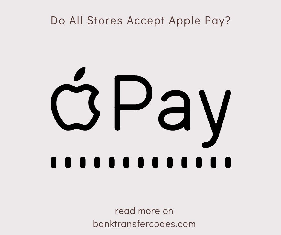 Do All Stores Accept Apple Pay?
