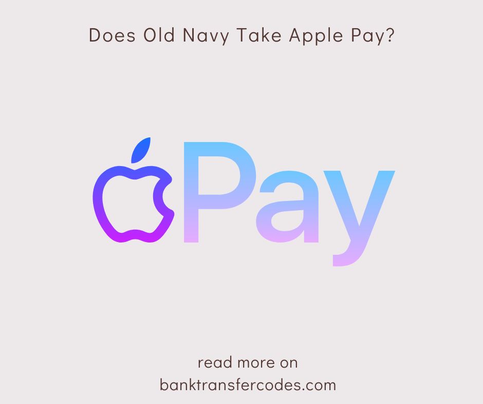 Does Old Navy Take Apple Pay?