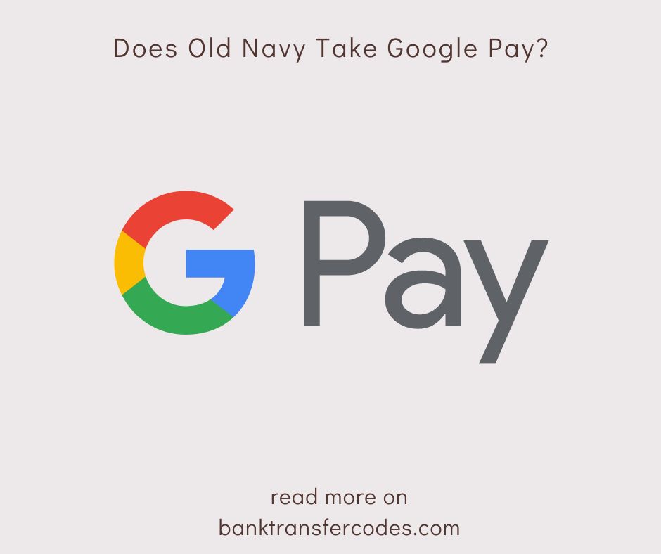 Does Old Navy Take Google Pay