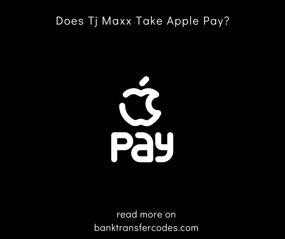 Does Tj Maxx Take Apple Pay?