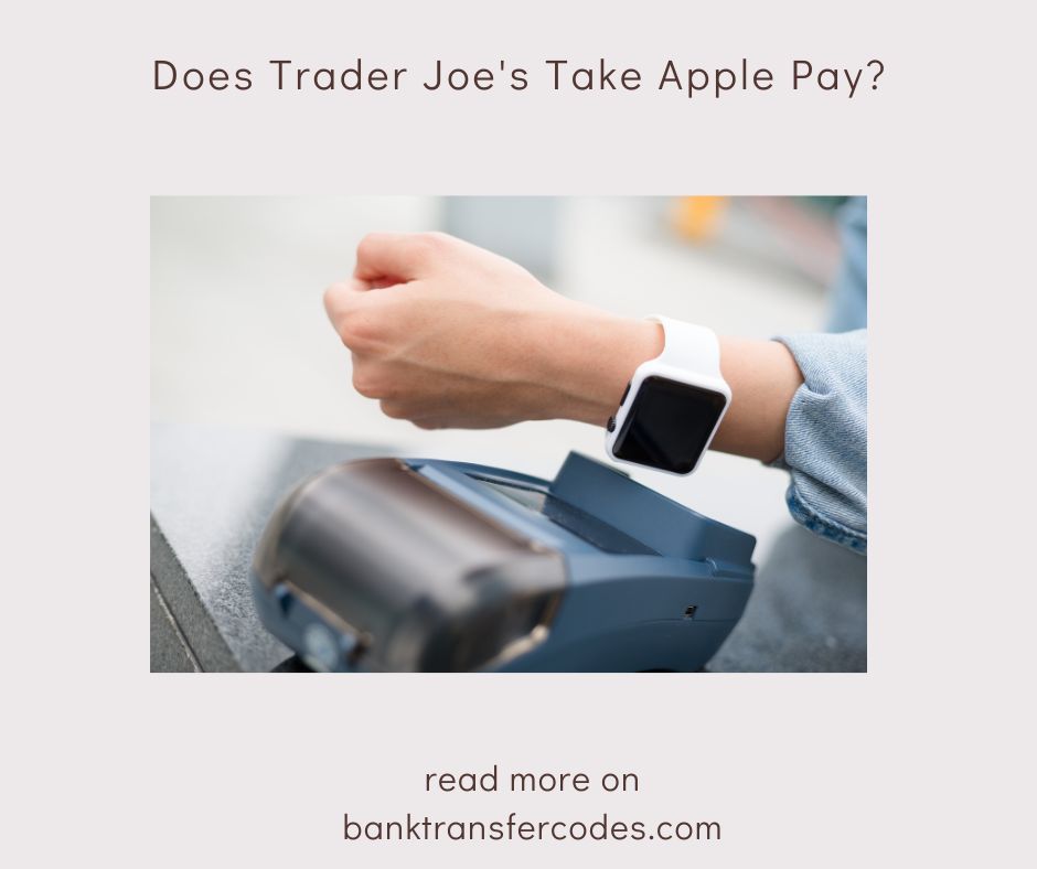 Does Trader Joe's Take Apple Pay?