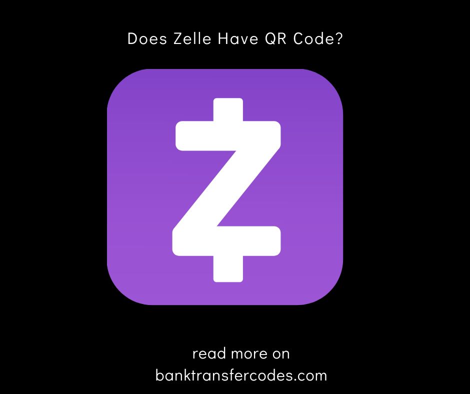 Does Zelle Have QR Code?