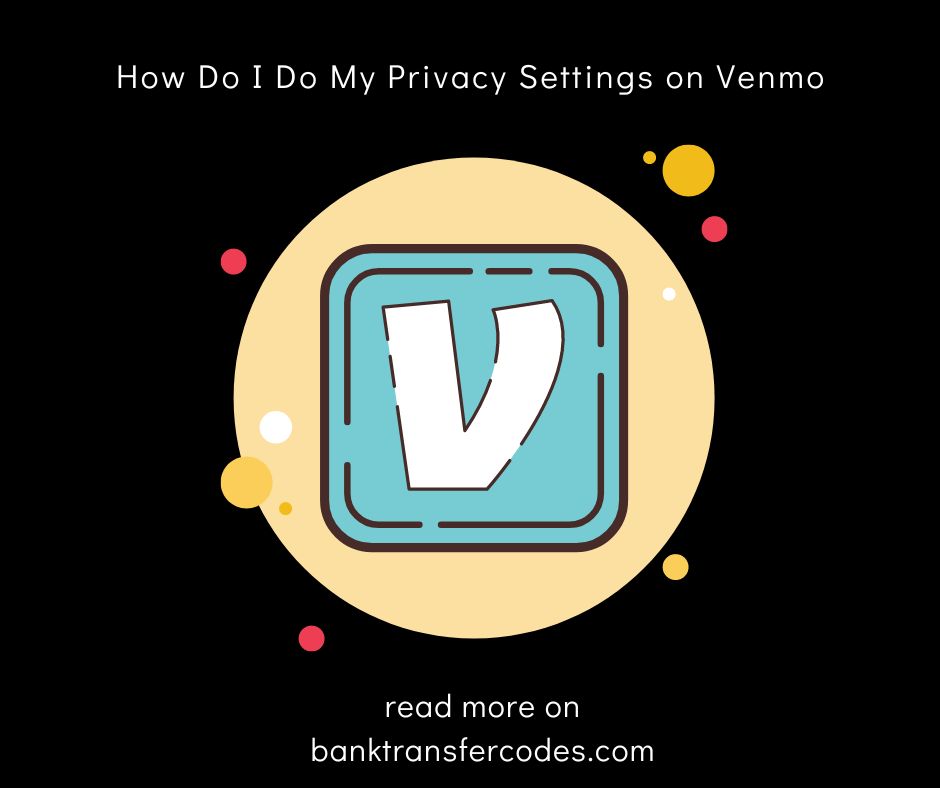How Do I Do My Privacy Settings on Venmo
