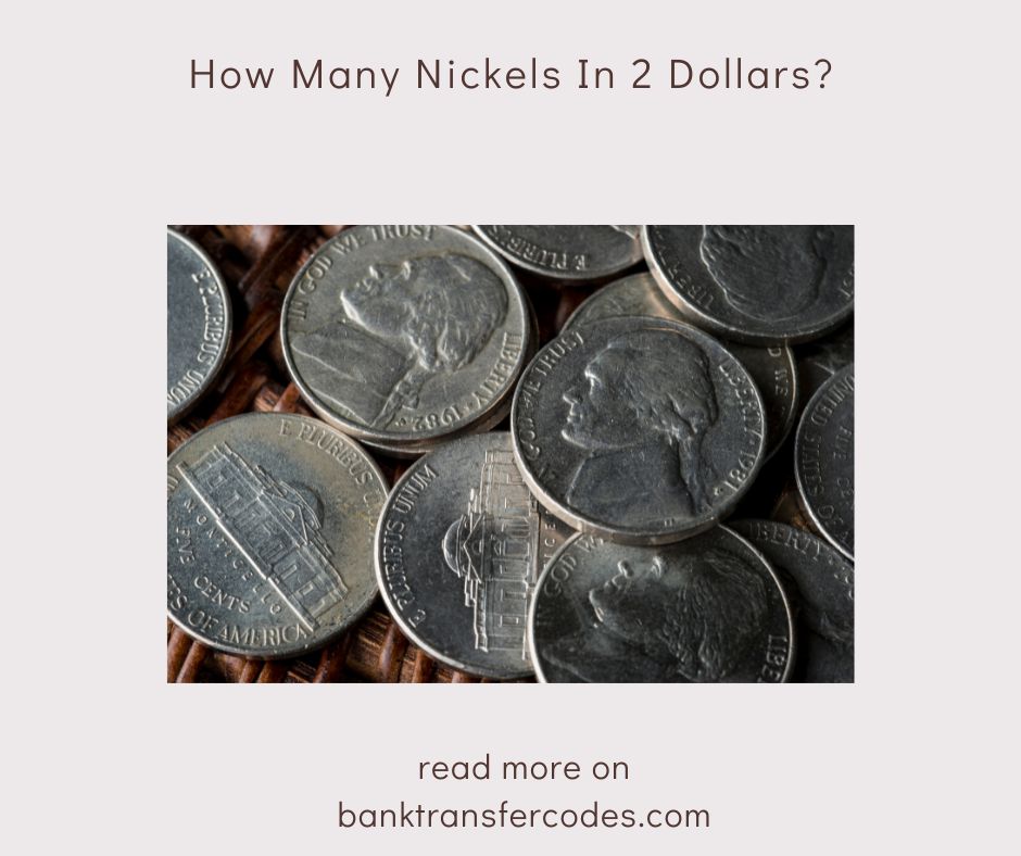 How Many Nickels In 2 Dollars