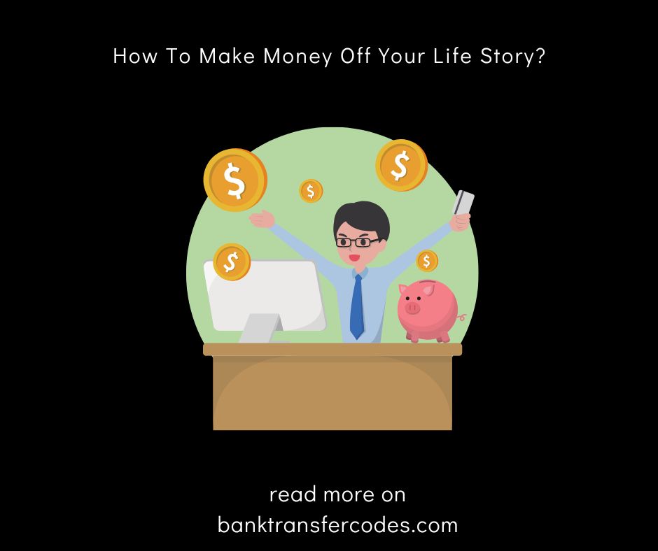 How To Make Money Off Your Life Story?