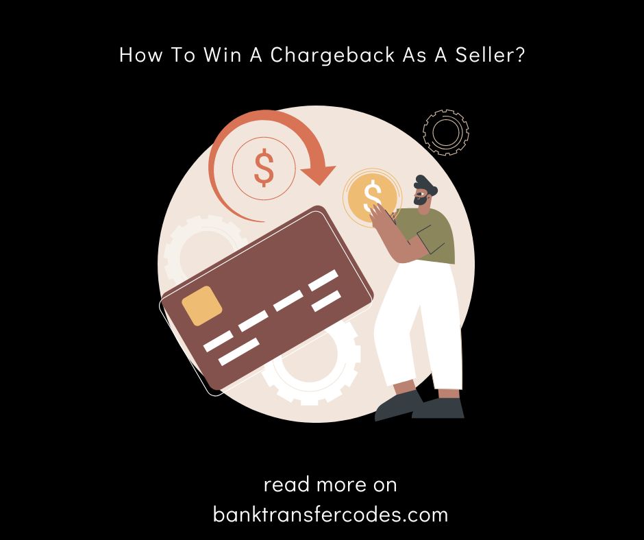 How To Win A Chargeback As A Seller?