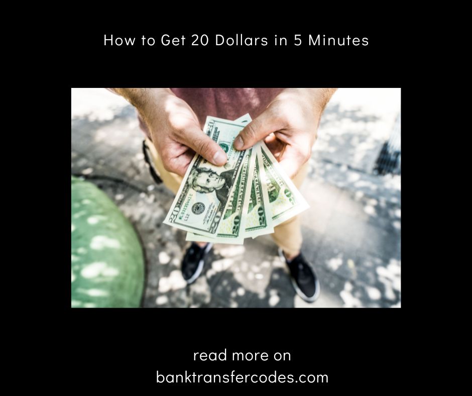 How to Get 20 Dollars in 5 Minutes