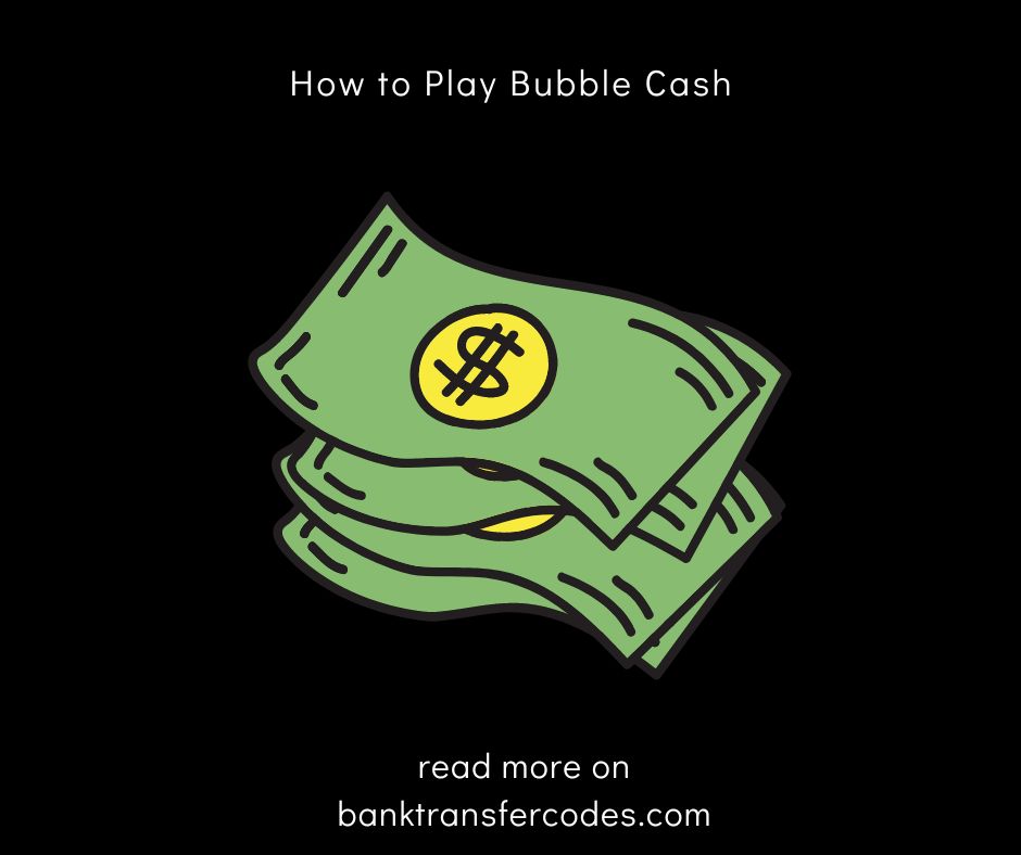 How to Play Bubble Cash