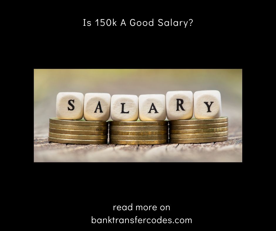 Is 150k A Good Salary?