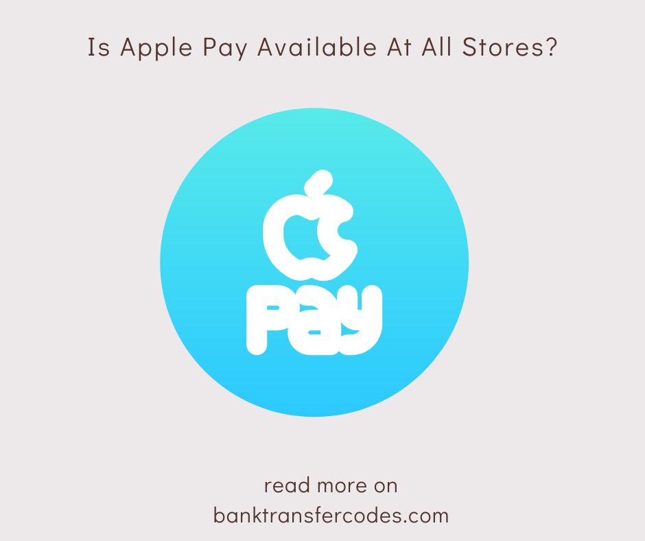 Is Apple Pay Available At All Stores
