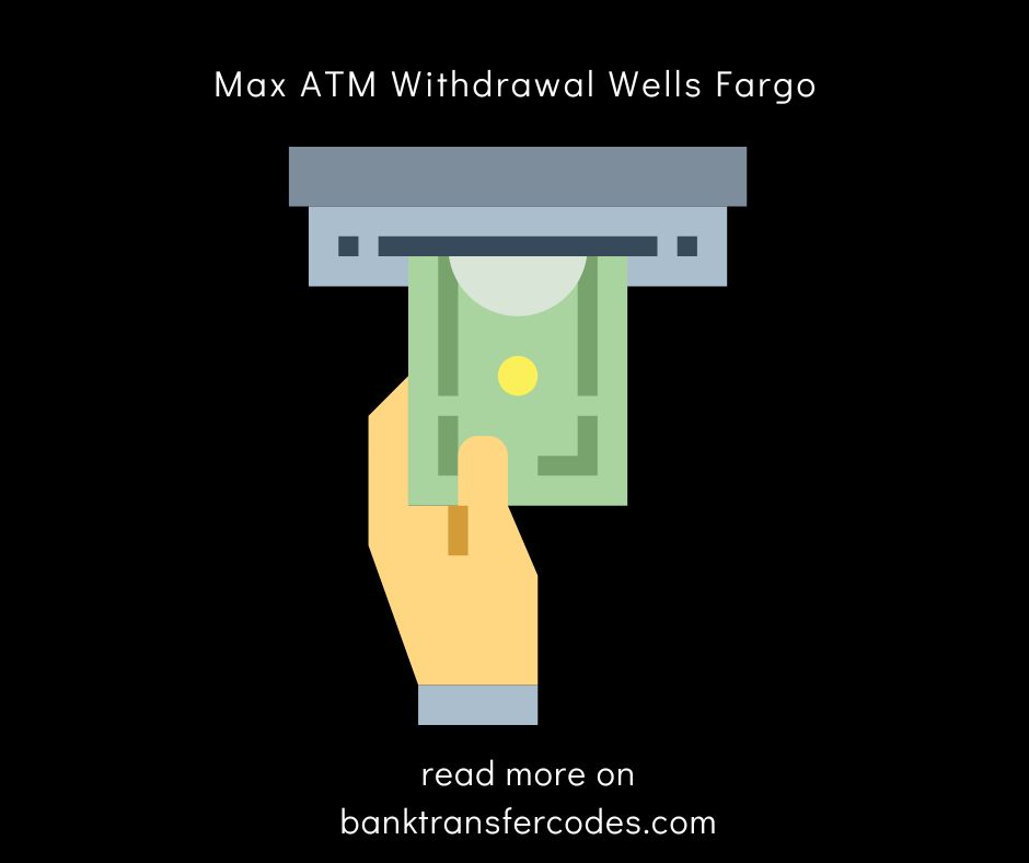 Max ATM Withdrawal Wells Fargo