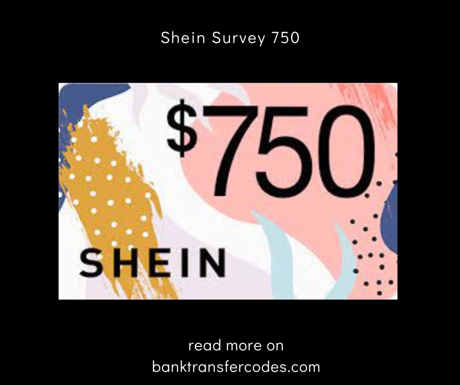 Shein Survey 750
